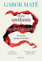 Bliskie spotkania z uzależnieniem. W świecie głodnych duchów